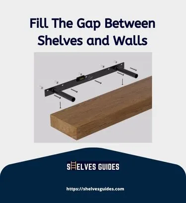 How-Do-I-Fill-The-Gap-Between-Shelves-and-Walls