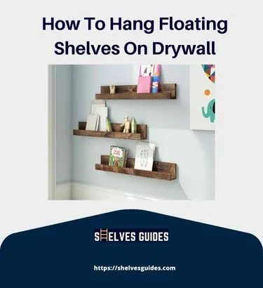 How-To-Hang-Floating-Shelves-On-Drywall2